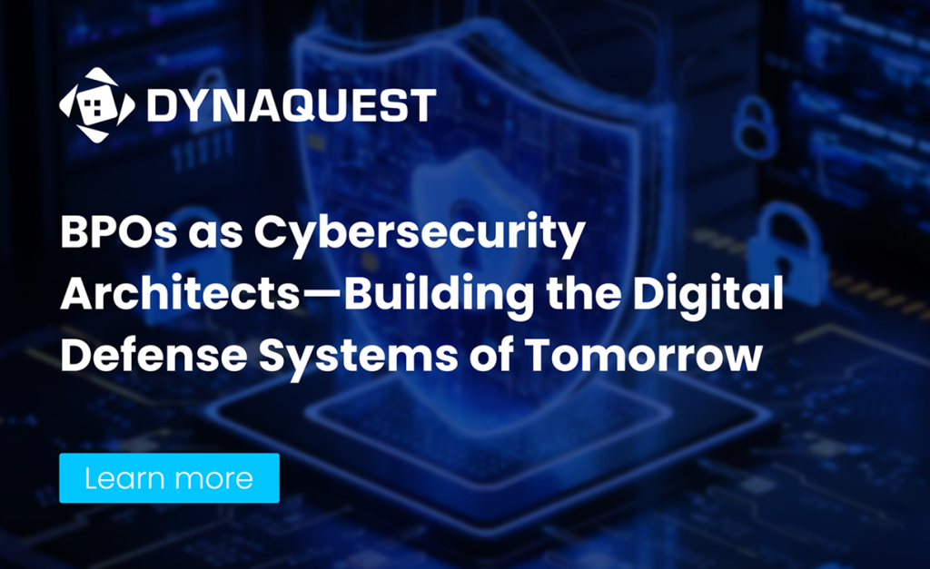 BPOs as Cybersecurity Architects—Building the Digital Defense Systems of Tomorrow