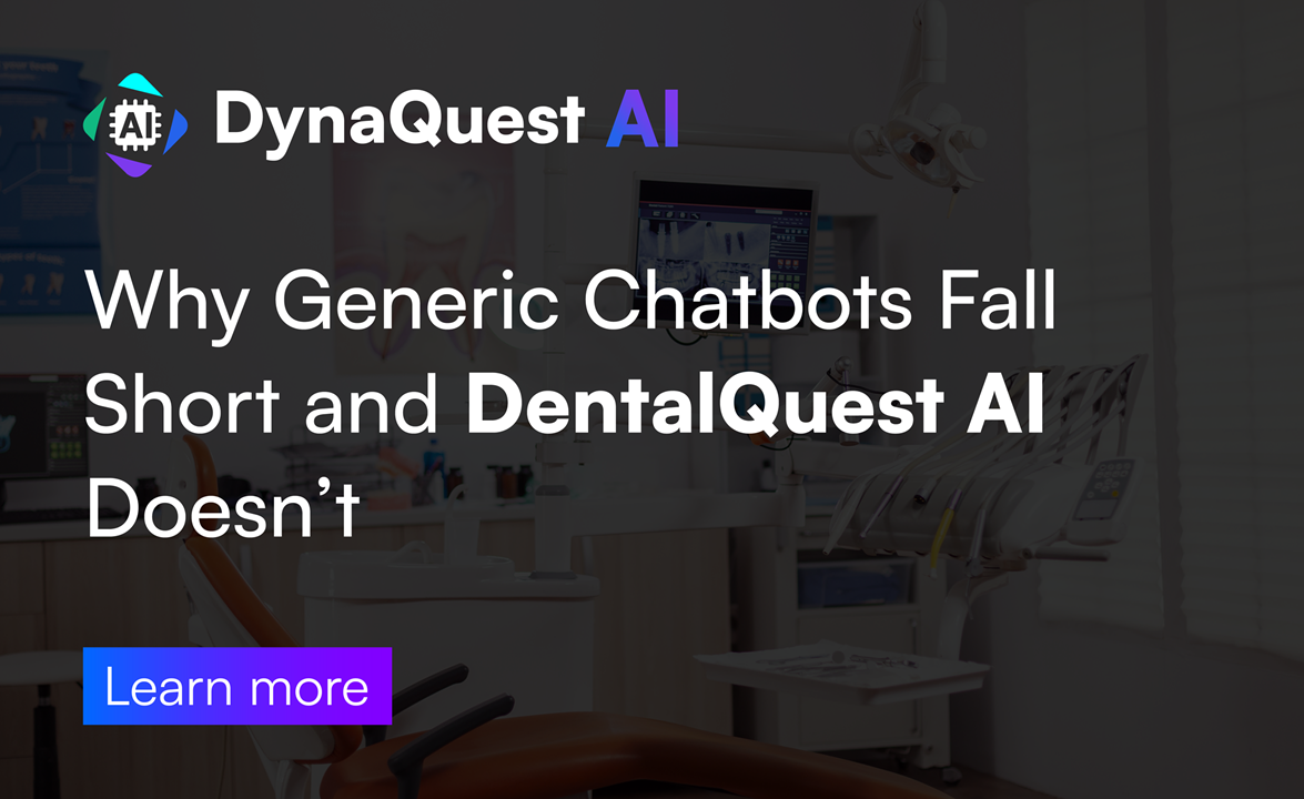 AI That Understands Dentistry: Why Generic Chatbots Fall Short and DentalQuest AI Doesn’t