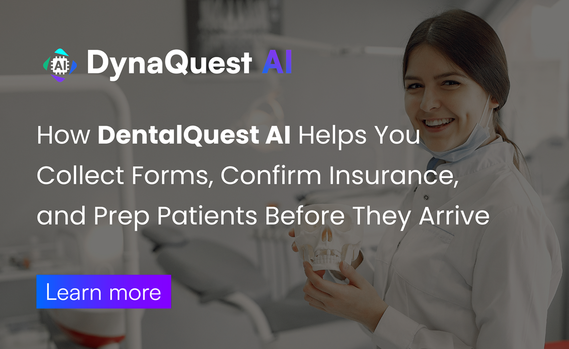 Beyond Appointments: How DentalQuest AI Helps You Collect Forms, Confirm Insurance, and Prep Patients Before They Arrive