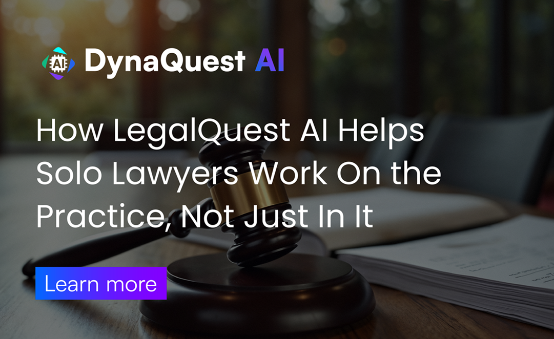 From Hustler to CEO: How LegalQuest AI Helps Solo Lawyers Work On the Practice, Not Just In It